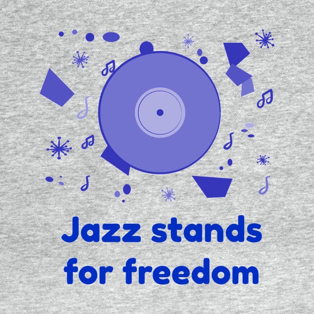 Jazz stands for freedom by serjbondjazz